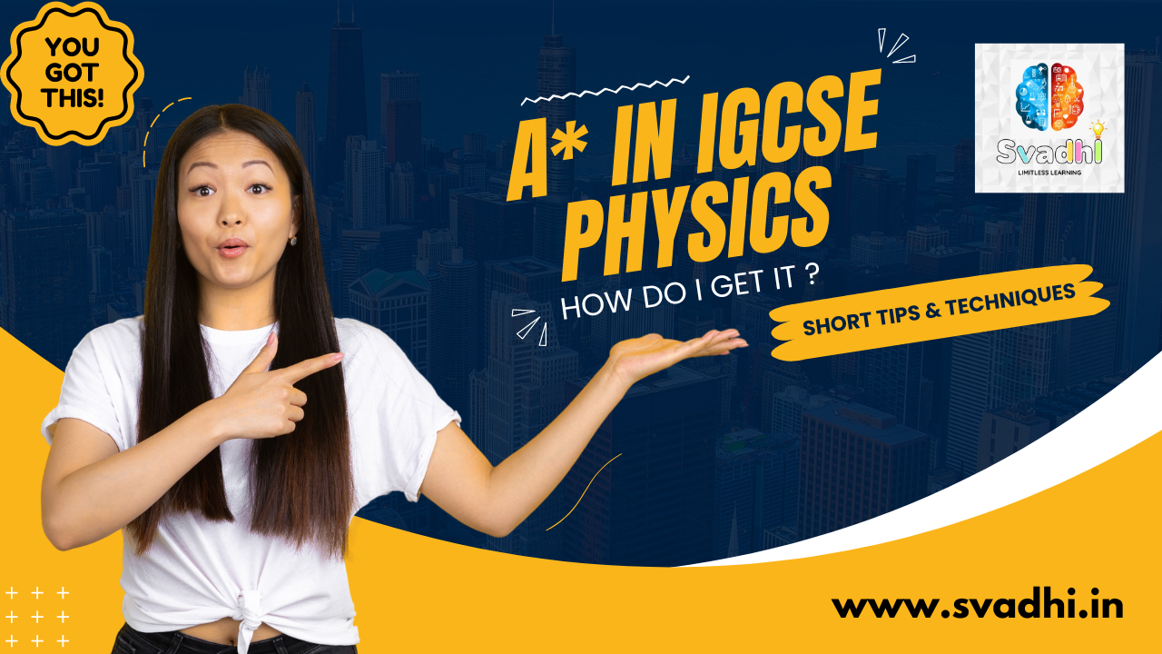 How do I get an A* in IGCSE physics because I am struggling too much?