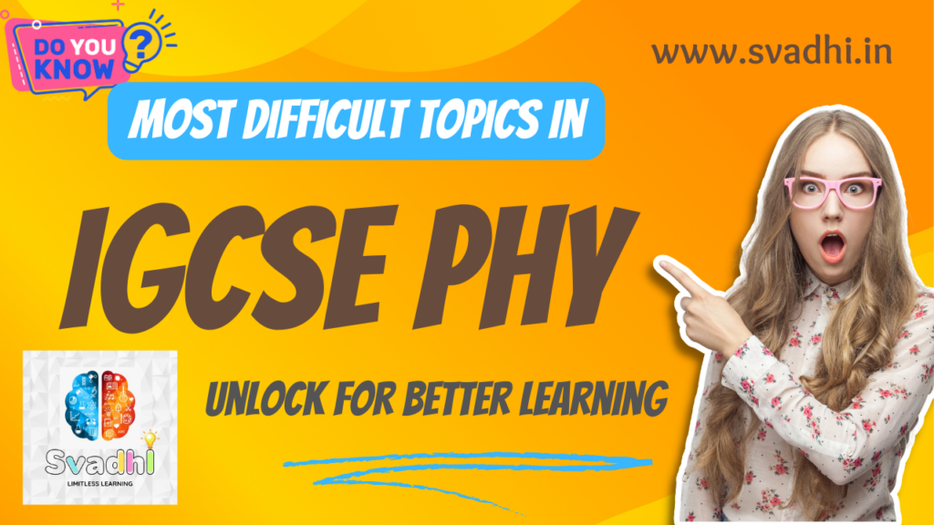 What are the difficult topics in IGCSE Physics?