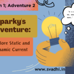 Sparky’s Adventure : Explore Static and Dynamic Current