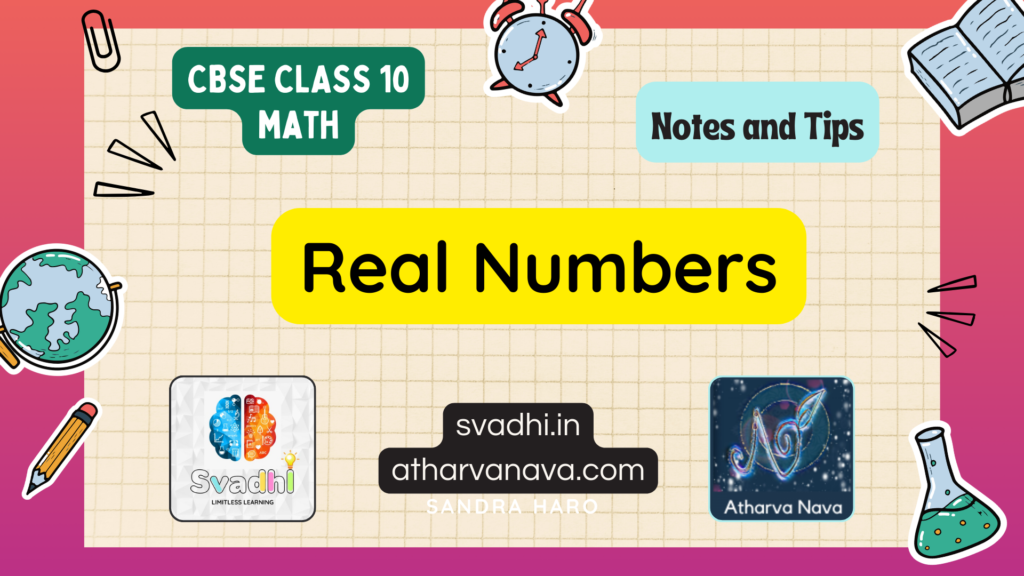 CBSE Class 10 Math – Chapter 1: Real Numbers – Detailed Notes & Explanation