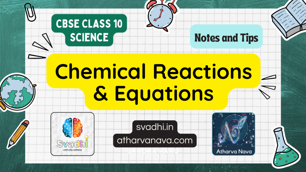 Class 10 CBSE Science – Chapter 1: Chemical Reactions & Equations – Detailed Notes & Explanation