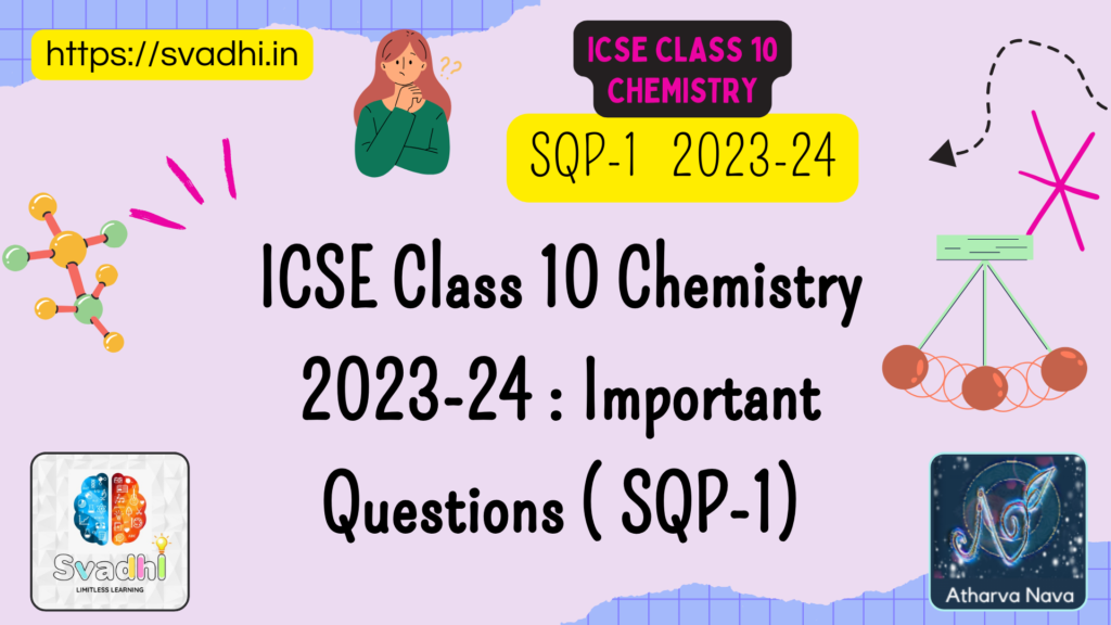 ICSE Class 10 Chemistry Exam 2024 : Most Important Questions