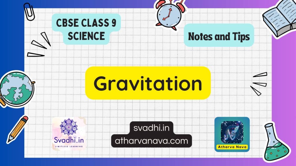 CBSE Class 9 Science Notes – Chapter 9 : Gravitation