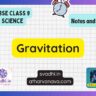 CBSE Class 9 Science Notes – Chapter 9 : Gravitation